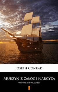 Murzyn z załogi Narcyza - Joseph Conrad - E-Book