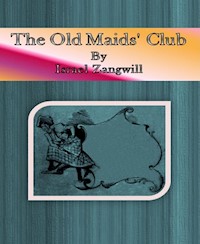 The Old Maids' Club - Israel Zangwill - E-Book