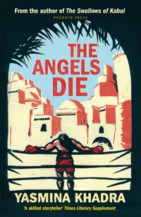 The Angels Die - Yasmina Khadra - E-Book