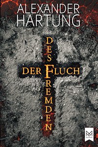 Der Fluch des Fremden - Alexander Hartung - E-Book