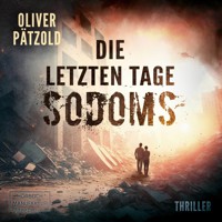 Die letzten Tage Sodoms (ungekürzt) - Oliver Pätzold - Hörbuch