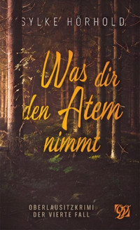 Was dir den Atem nimmt - Sylke Hörhold - E-Book