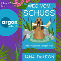 Weg vom Schuss - Ein Miss-Fortune-Krimi, Band 1 (Ungekürzte Lesung) - Jana DeLeon - Hörbuch