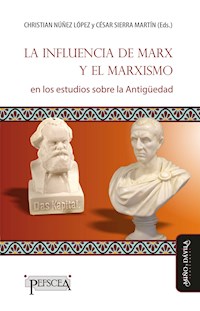 La influencia de Marx y el marxismo en los estudios sobre la Antigüedad - Luciano Canfora - E-Book