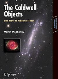 The Caldwell Objects and How to Observe Them - Martin Mobberley - E-Book