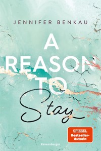 A Reason To Stay (Intensive New-Adult-Romance von SPIEGEL-Bestsellerautorin Jennifer Benkau) (Liverpool-Reihe 1) - Jennifer Benkau - E-Book