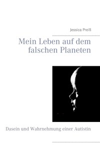 Mein Leben auf dem falschen Planeten - Jessica Preiß - E-Book