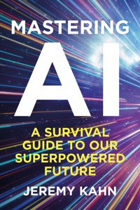 Mastering AI - Jeremy Kahn - E-Book