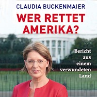Wer rettet Amerika? - Claudia Buckenmaier - Hörbuch