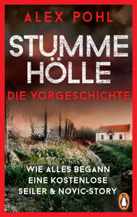 Stumme Hölle - Wie alles begann - Eine kostenlose Seiler & Novic-Story - Alex Pohl - kostenlos E-Book