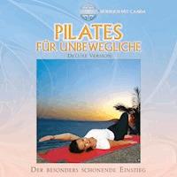 Pilates für Unbewegliche (Deluxe Version) - Simone Rathmann - kostenlos Hörbuch