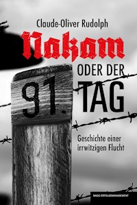 NAKAM ODER DER 91. TAG - Claude-Oliver Rudolph - E-Book