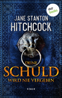 Deine Schuld wird nie vergeben - Jane Stanton Hitchcock - E-Book