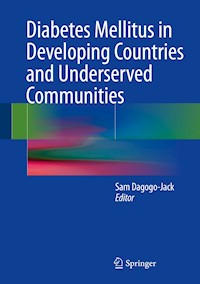 Diabetes Mellitus in Developing Countries and Underserved Communities -  - E-Book