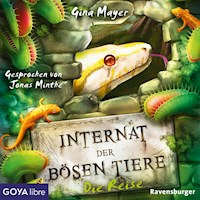 Internat der bösen Tiere. Die Reise [Band 3 (Ungekürzt)] - Gina Mayer - Hörbuch