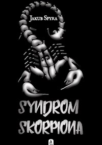 Syndrom Skorpiona - Jakub Spyra - E-Book