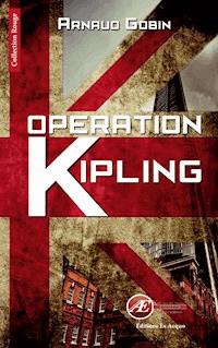 Opération Kipling - Arnaud Gobin - E-Book