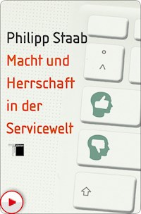 Macht und Herrschaft in der Servicewelt - Philipp Staab - E-Book