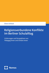 Religionsverbundene Konflikte im Berliner Schulalltag - Diana Schieck - E-Book
