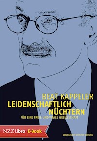 Leidenschaftlich nüchtern - Beat Kappeler - E-Book