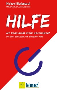 Hilfe, ich kann nicht mehr abschalten! - Michael Biedenbach - E-Book