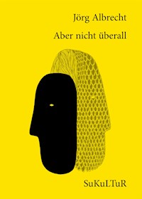 Aber nicht überall - Jörg Albrecht - E-Book
