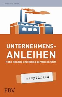 Unternehmensanleihen - simplified - Peter Thilo Hasler - E-Book