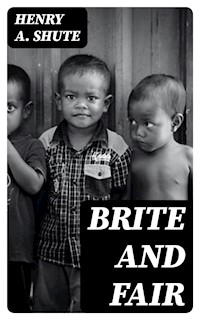 Brite and Fair - Henry A. Shute - E-Book