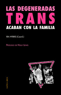 Las degeneradas trans acaban con la familia - aa.vv - E-Book