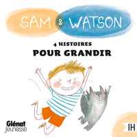 Sam & Watson : compilation de 4 histoires pour grandir - Ghislaine Dulier - Hörbuch