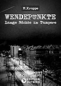 Wendepunkte - Lange Nächte in Tampere - M. Kruppe - E-Book