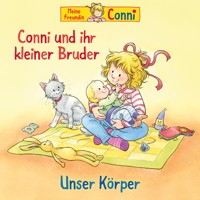 Conni und ihr kleiner Bruder / Unser Körper - Hans-Joachim Herwald - Hörbuch