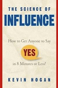 The Science of Influence - Kevin Hogan - E-Book