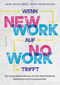 Wenn New Work auf No Work trifft - Georg Grund-Groiss - E-Book