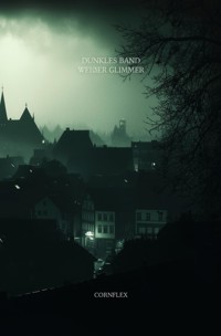 Dunkles Band: Weißer Glimmer - The Cornflex - E-Book