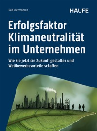 Erfolgsfaktor Klimaneutralität im Unternehmen - Ralf Utermöhlen - E-Book