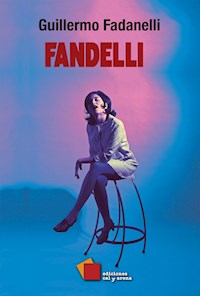 Fandelli - Guillermo Fadanelli - E-Book