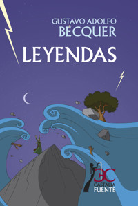 Leyendas - Gustavo Adolfo Bécquer - E-Book
