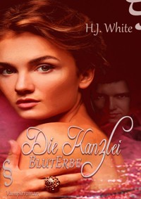 Die Kanzlei BlutErbe - H.J. White - E-Book
