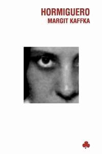 Hormiguero - Margit Kafka - E-Book