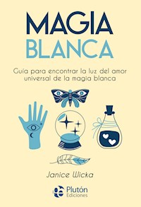Magia Blanca - Janice Wicka - E-Book