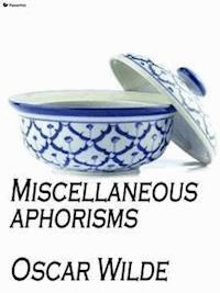 Miscellaneous aphorisms - Oscar Wilde - E-Book
