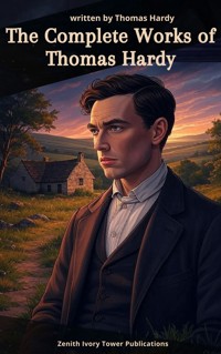 The Complete Works of Thomas Hardy - Thomas Hardy. - E-Book