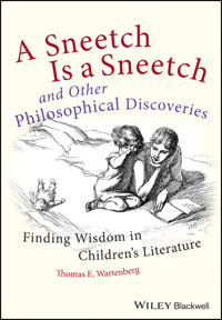 A Sneetch is a Sneetch and Other Philosophical Discoveries - Thomas E. Wartenberg - E-Book