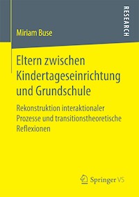 Eltern zwischen Kindertageseinrichtung und Grundschule - Miriam Buse - E-Book