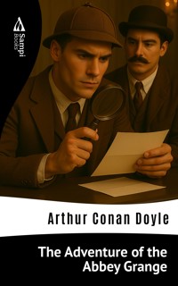 The Adventure of the Abbey Grange - Arthur Conan Doyle - E-Book