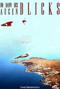 Im Bann des Augenblicks - Uwe Bekemann - E-Book