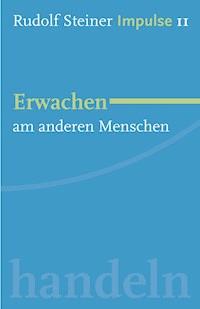 Erwachen am Menschen - Rudolf Steiner - E-Book