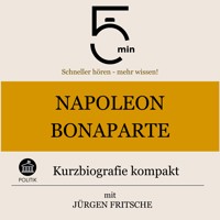 Napoleon Bonaparte: Kurzbiografie kompakt - 5 Minuten - Hörbuch
