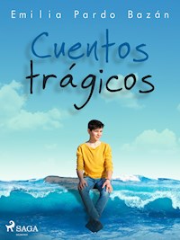 Cuentos trágicos - Emilia Pardo Bazán - E-Book
